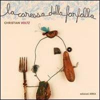 La carezza della farfalla. Ediz. illustrata - Christian Voltz - copertina