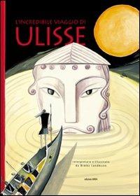 L'incredibile viaggio di Ulisse. Ediz. illustrata - Bimba Landmann - copertina