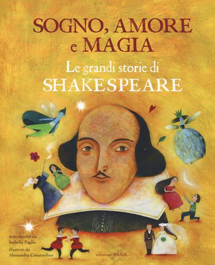Sogno, amore e magia. Le grandi storie di Shakespeare - Isabella Paglia - copertina