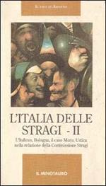 L' Italia delle stragi. Vol. 2: L'italicus, Bologna, il caso Moro, Ustica nella relazione della Commissione stragi.