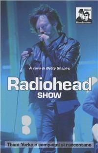 Radiohead show. Thom Yorke e compagni si raccontano - copertina