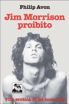 Libro Jim Morrison proibito Philip Avon