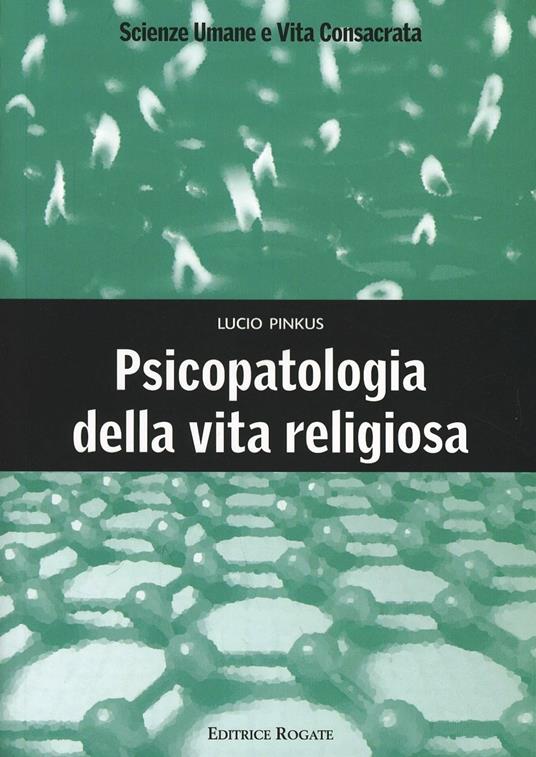 Psicopatologia della vita religiosa - Lucio Pinkus - copertina