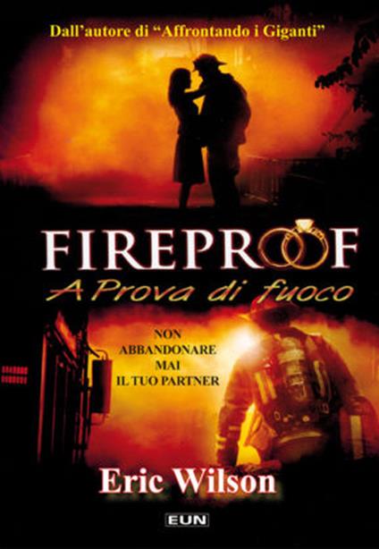 Fireproof. A prova di fuoco - Eric Wilson - copertina