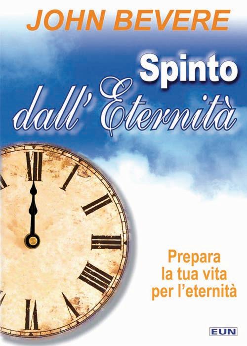 Spinto dall'eternità. Prepara la tua vita per l'eternità - John Bevere - copertina