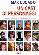 Un cast di personaggi. Gente comune nelle mani di un Dio non comune