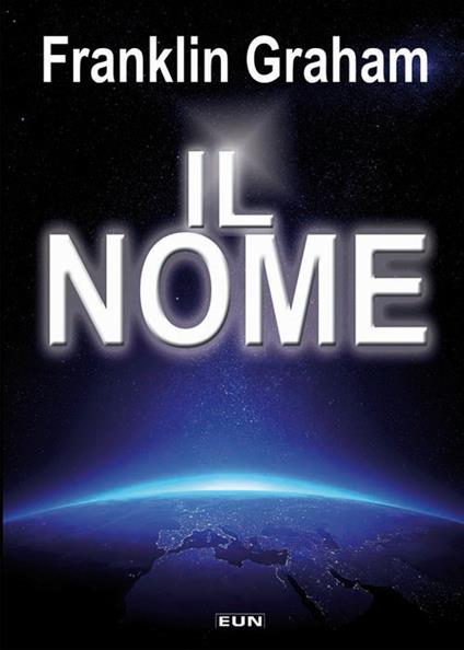 Il nome - Franklin Graham,Bruce Nygren - copertina