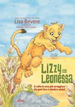 Lizzy la leonessa. Ediz. illustrata