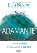 Adamante. Trovare la verità in un universo di opinioni