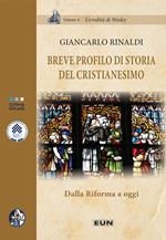 Breve profilo di storia del Cristianesimo. Dalla Riforma a oggi