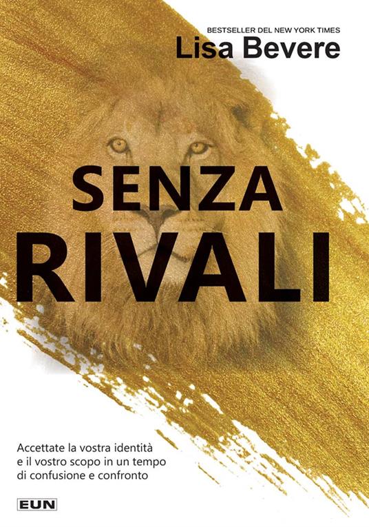 Senza rivali. Accettate la vostra identità e il vostro scopo in un tempo di confusione e confronto - Lisa Bevere - copertina