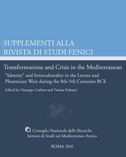 Transformations and crisis in the Mediterranean. «Identity» and interculturality in the Levant and Phoenician West during the 8th-5th Centuries BCE. Ediz. bilingue - copertina
