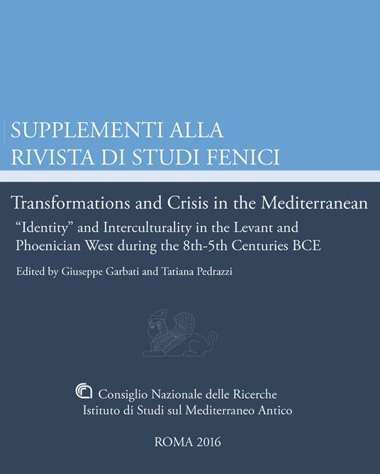 Transformations and crisis in the Mediterranean. «Identity» and interculturality in the Levant and Phoenician West during the 8th-5th Centuries BCE. Ediz. bilingue - copertina