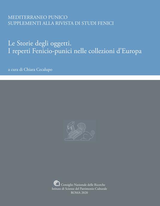 Le storie degli oggetti. I reperti fenicio-punici nelle collezioni d'Europa - copertina
