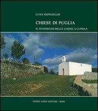 Chiese di Puglia. Il fenomeno delle chiese a cupola - Luigi Mongiello - copertina