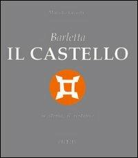 Barletta, il castello, la storia, il restauro - Marcello Grisotti - copertina