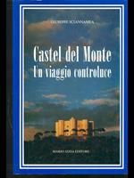 Castel del Monte. Un viaggio controluce