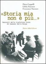 Storia mia non è più... Racconti della tradizione orale di Cassano delle Murge