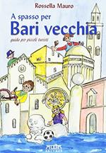 A spasso per Bari vecchia. Guida per piccoli turisti