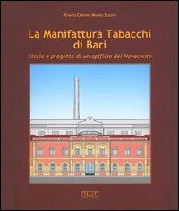 La manifattura tabacchi di Bari. Storia e progetto di un opificio del Novecento - Renato Cervini,Mauro Scionti - copertina