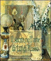 Il sacro nell'arte di Luigi Russo - Lucia Rosa Pastore - copertina