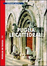 Puglia. Le cattedrali - Stefania Mola - copertina