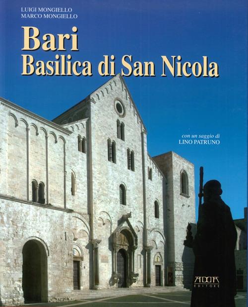 Bari. Basilica di San Nicola - Luigi Mongiello,Marco Mongiello - copertina