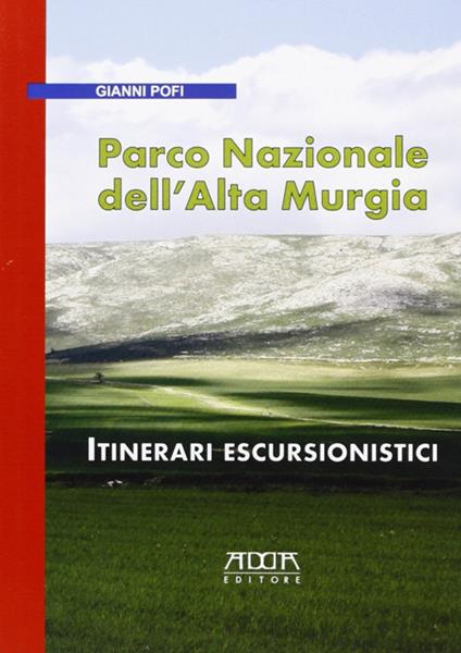 Parco Nazionale dell'Alta Murgia. Itinerari escursionistici - Gianni Pofi - copertina