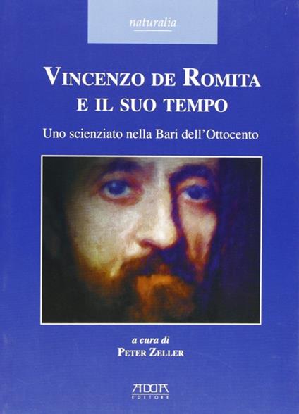 Vincenzo De Romita e il suo tempo. Uno scienziato nella Bari dell'Ottocento - Peter Zeller - copertina