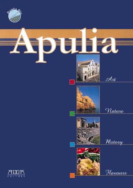 Apulia. Art nature history flavours - Stefania Mola - copertina