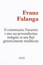 Il commissario Navarrini e una sua personalissima indagine su una Bari geneticamente modificata