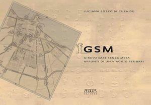 Libro GSM girovagare senza meta. Appunti di un viaggio per Bari Luciana Bozzo