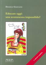 Educare oggi. Una scommessa impossibile?