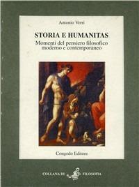 Storia e humanitas. Momenti del pensiero filosofico moderno e contemporaneo - Antonio Verri - copertina