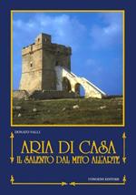 Aria di casa. Il Salento dal mito all'arte