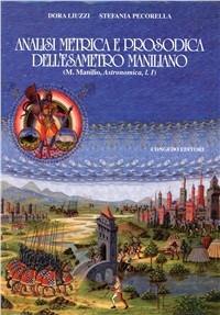 Analisi metrica e prosodica dell'esametro maniliano (M. Manilio, Astronomica, L. I) - Dora Liuzzi,Stefania Pecorella - copertina