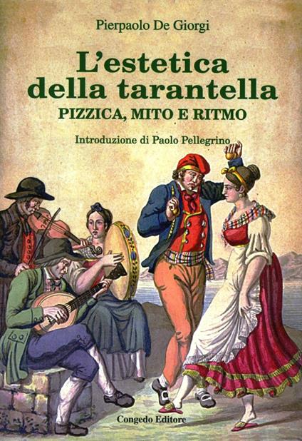 L' estetica della tarantella. Pizzica, mito e ritmo - Pierpaolo De Giorgi - copertina