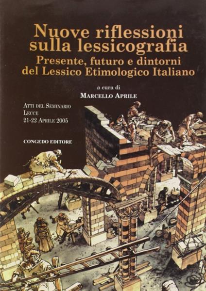 Nuove riflessioni sulla lessicografia. Presente, futuro e dintorni del lessico etimologico italiano - copertina