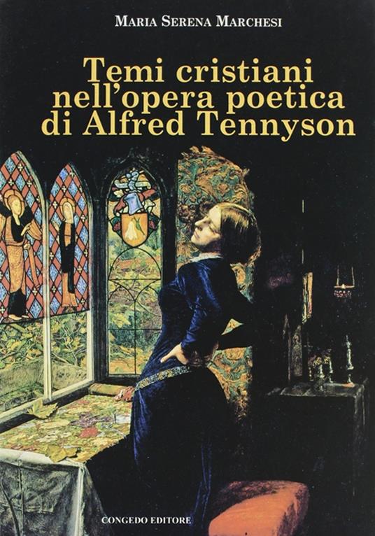 Tempi cristiani nell'opera poetica di Alfred Tennyson - Serena M. Marchesi - copertina
