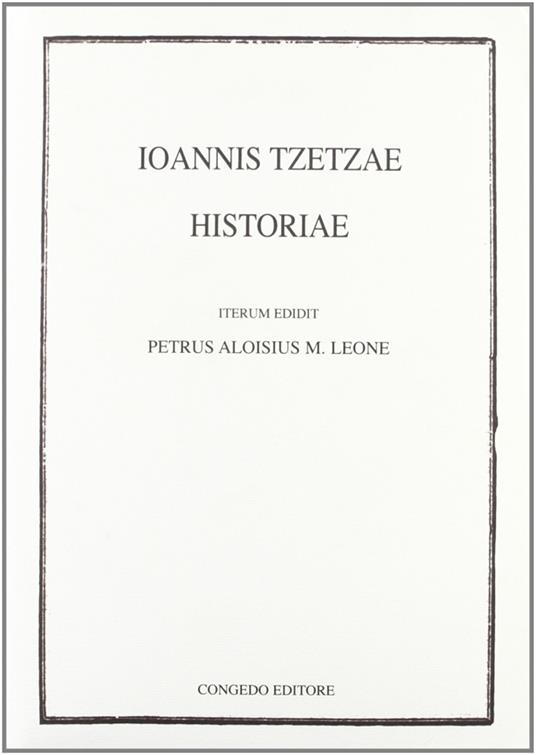 Ioannis Tzetzae. Historiae - copertina