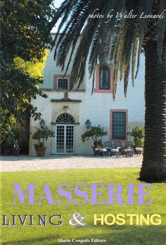 Masserie. Living & Hosting. Ediz. illustrata - Walter Leonardi - copertina