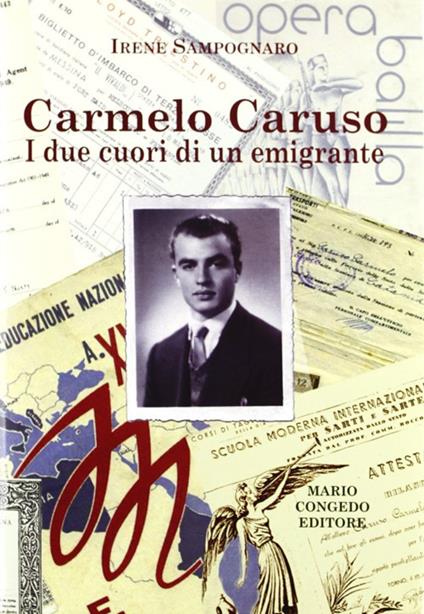 Carmelo Caruso. I due cuori di un emigrante - Irene Sampognaro - copertina