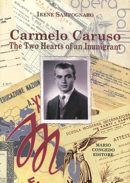 Carmelo Caruso. The two hearts of an immigrant - Irene Sampognaro - copertina