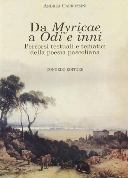 Da Myricae a odi e inni. Percorsi testuali e tematici della poesia pascoliana - Andrea Carrozzini - copertina