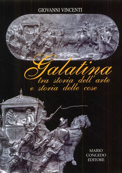 Galatina tra storia dell'arte e storia delle cose - Giovanni Vicenti - copertina