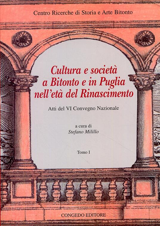 Cultura e società a Bitonto e in Puglia nell'età del Rinascimento. Atti del VI convegno nazionale - copertina