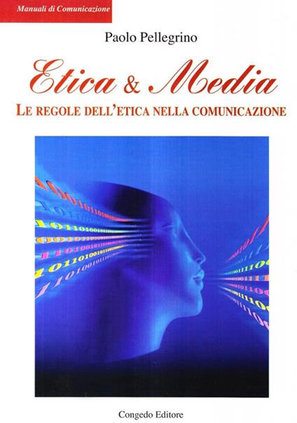Etica & media. Le regole dell'etica nella comunicazione - Paolo Pellegrino - copertina