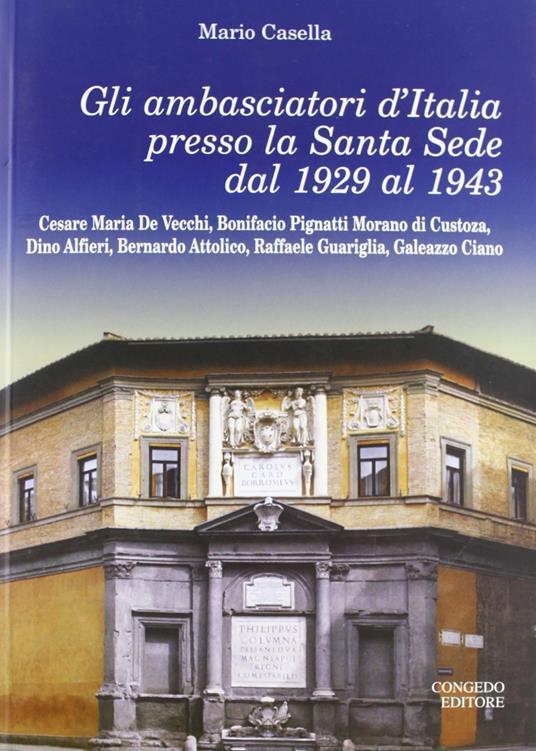 Gli ambasciatori d'Italia presso la Santa Sede del 1929 al 1943 - Mario Casella - copertina