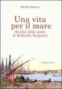 Una vita per il mare. Analisi delle opere di Raffaello Brignetti - Mirella Masieri - copertina