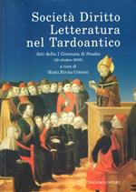 Società diritto letteratura nel tardoantico. Atti della 1° Giornata di studio (30 ottobre 2008)